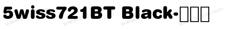 5wiss721BT Black字体转换
